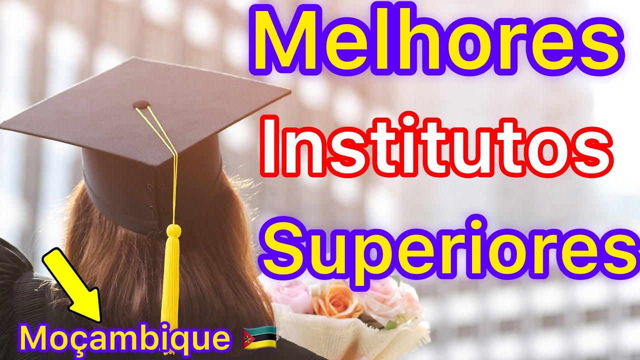 Institutos Superiores em Moçambique: Lista Completa 1 lista de institutos superiores em mocambique