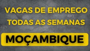 Emprego em Moçambique: O Guia Completo 1 emprego em mocambique